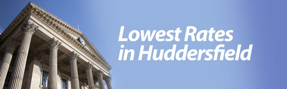 Lowest Rates in Huddersfield